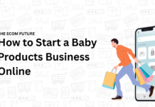 How to Start a Baby Products Business Online: Complete Beginner’s Guide for 2026