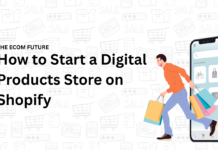 How to Start a Digital Products Store on Shopify: A Beginner’s Step-by-Step Guide