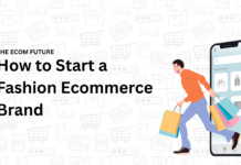 How to Start a Fashion Ecommerce Brand: A Complete Beginner’s Guide