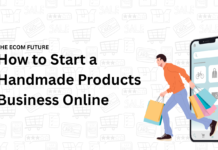 How to Start a Handmade Products Business Online: A Beginner’s Step-by-Step Guide