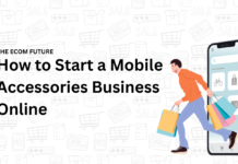 How to Start a Mobile Accessories Business Online in 2026: Complete Beginner’s Guide