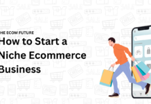 How to Start a Niche Ecommerce Business in 2026: A Step-by-Step Beginner’s Guide