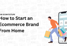 How to Start an Ecommerce Brand From Home: A Complete Beginner’s Guide