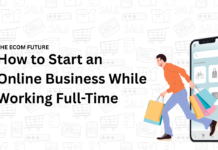 How to Start an Online Business While Working Full-Time: A Practical Step-by-Step Guide