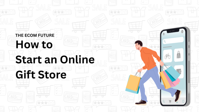 How to Start an Online Gift Store